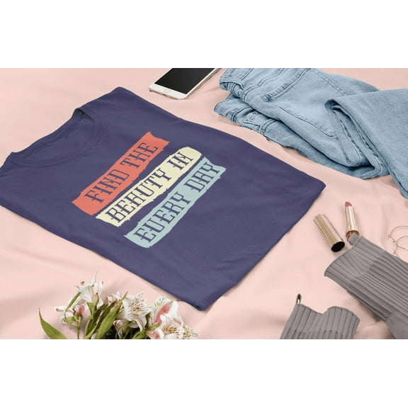 Find The Beauty In Every Day