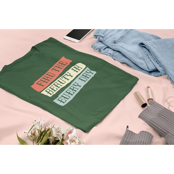 Find The Beauty In Every Day