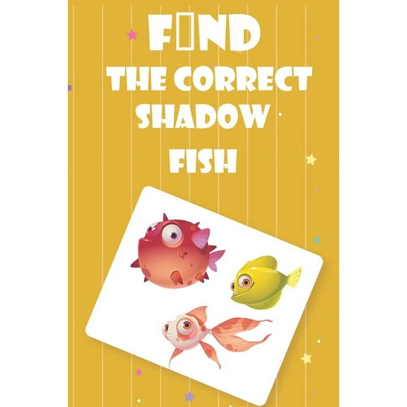 Find The Correct Shadow Fish: Fun Guessing Interactive Counting Game & Learning for kids ages 4-12 (Paperback)