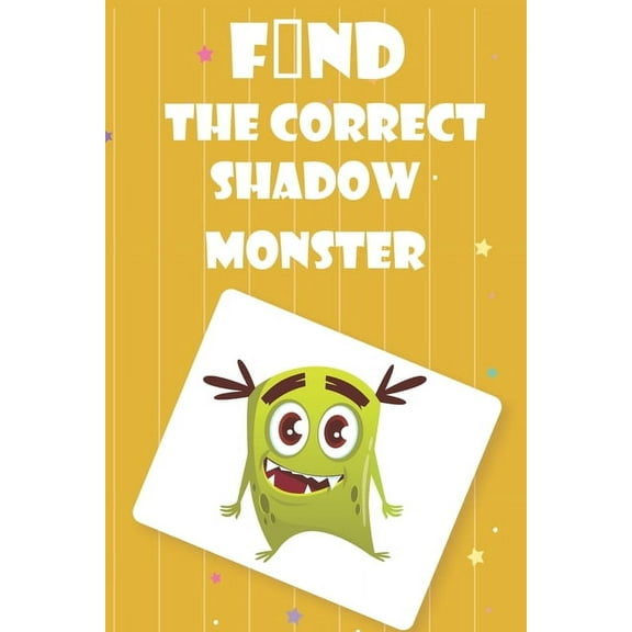 Find The Correct Shadow Monster: Fun Guessing Interactive Counting Game & Learning for kids ages 4-12 (Paperback)