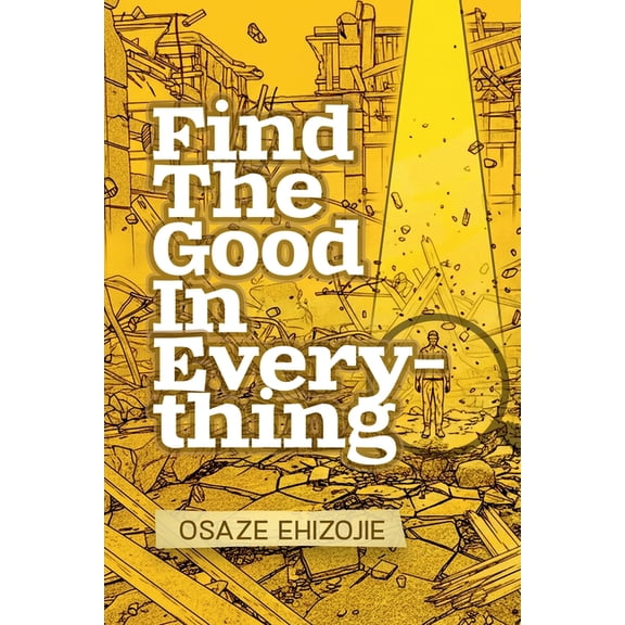 Find The Good In Everything, (Paperback)