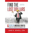 thumbnail image 1 of Pre-Owned Find the Lost Dollars: 6 Steps to Increase Profits in Architecture, Engineering and Environmental Firms (Hardcover) 0988382407 9780988382404, 1 of 1