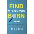 thumbnail image 1 of Find Who You Were Born to Be: Explore Your Personality, Discover Your Strengths, Make Better Life Choices Than Suit Your, (Hardcover), 1 of 1