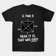 thumbnail image 1 of Find X Here It Is That Was Easy Funny Teacher Math Quote Unisex T-Shirt up to 5XL, 1 of 2