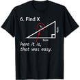 thumbnail image 1 of Find X Here It Is That Was Easy Math Humor T-Shirt, 1 of 3