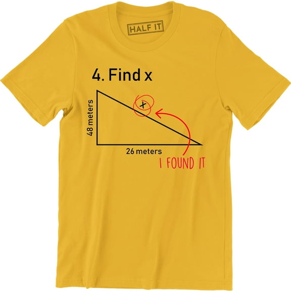 Find X , Homecoming Math Algebra Geometry Funny Student T-Shirt