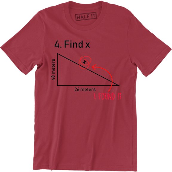 Find X , Homecoming Math Algebra Geometry Funny Student T-Shirt