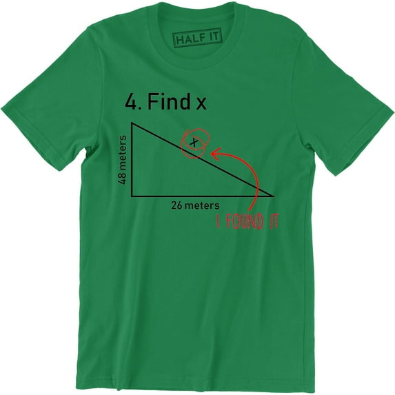 Find X , Homecoming Math Algebra Geometry Funny Student T-Shirt