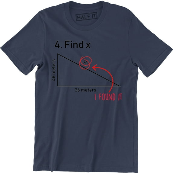 Find X , Homecoming Math Algebra Geometry Funny Student T-Shirt