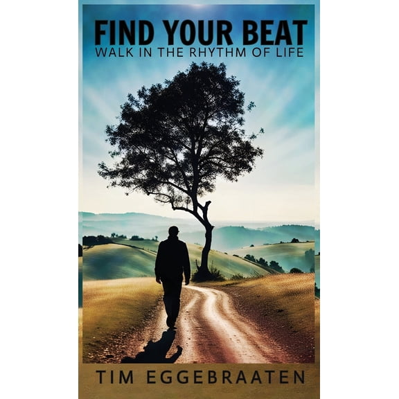 Pre-Owned Find Your Beat: Walk in the Rhythm of Life (Hardcover) 1959681443 9781959681441