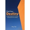 thumbnail image 1 of Find Your Destiny: Ten Simple Approaches to Successful Entrepreneurship and Happiness, (Paperback), 1 of 1