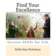 thumbnail image 1 of Find Your Excellence : Success Skills for Life (Paperback), 1 of 1