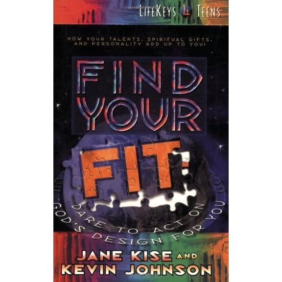 Pre-Owned Find Your Fit: Dare to Act on God's Design for You (Lifekeys for Teens) (Paperback) 0764221477 9780764221477