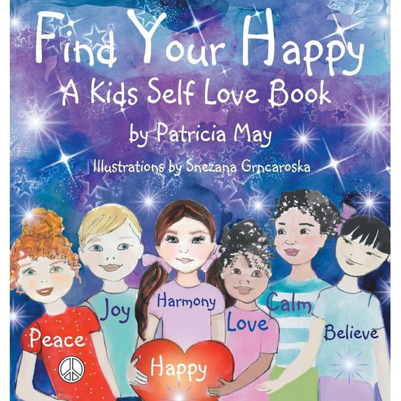 Find Your Happy: A Kids Self Love Book Hardcover