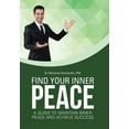 thumbnail image 1 of Find Your Inner Peace: A Guide to Maintain Inner Peace and Achieve Success (Hardcover), 1 of 1