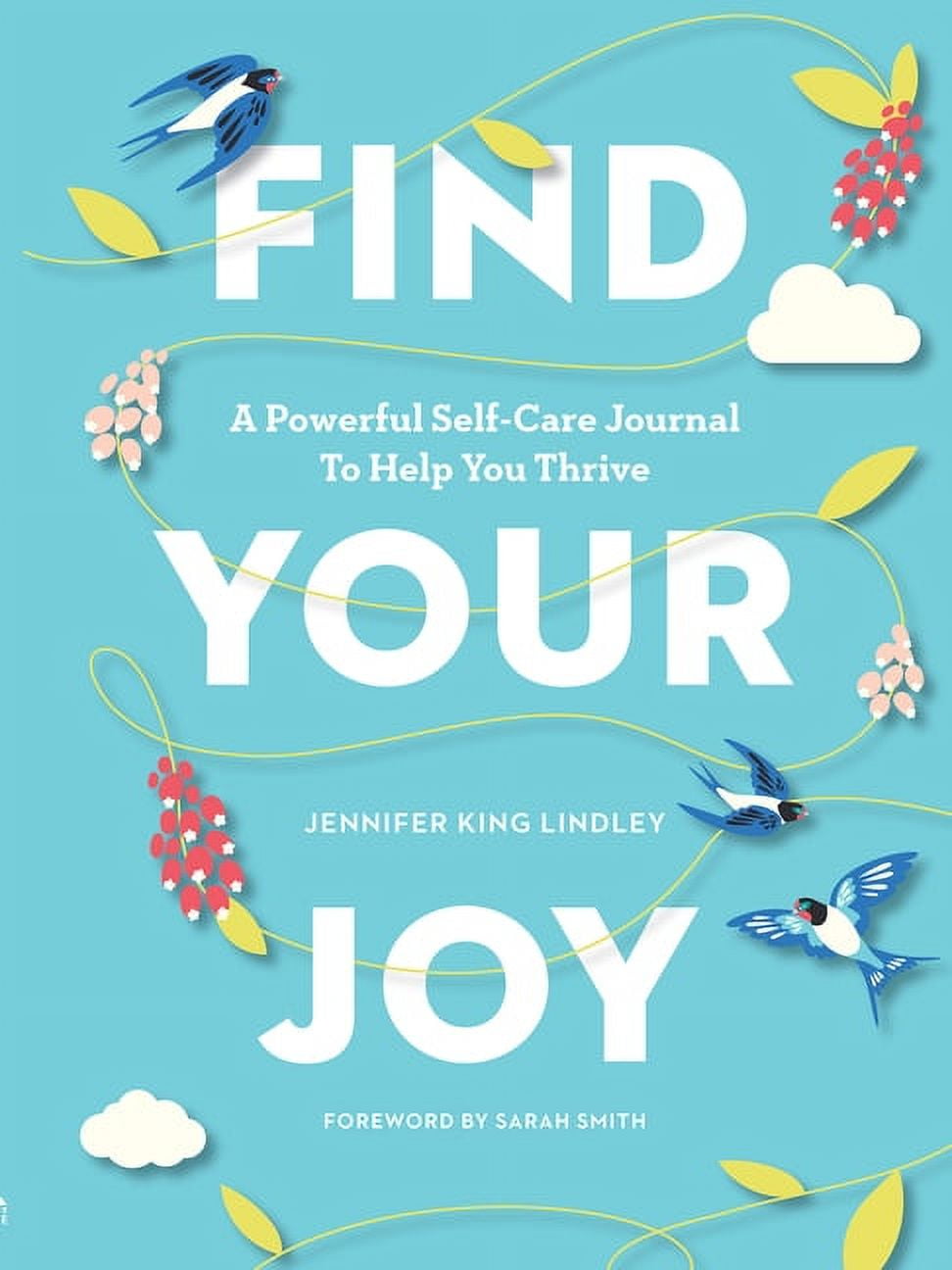 Find Your Joy : A Powerful Self-Care Journal to Help You Thrive (Paperback)  