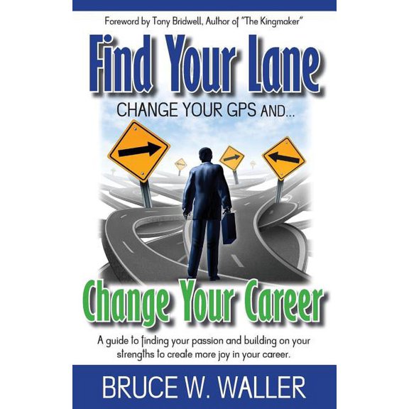 Find Your Lane: Change your GPS, Change your Career, (Paperback)