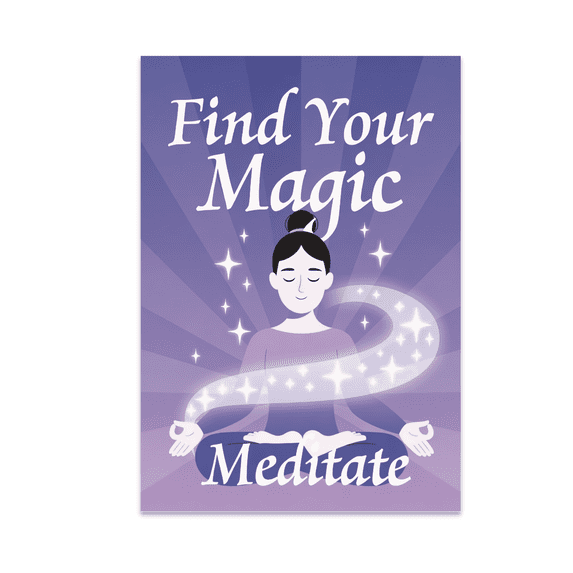 Find Your Magic Meditate Poster - Spiritual Decor for Mindfulness Seekers - 13x19 Poster Print