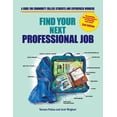 thumbnail image 1 of Find Your Next Professional Job: A Guide for Community College Students and Experienced Workers, (Paperback), 1 of 1