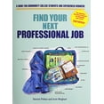 thumbnail image 1 of Pre-Owned Find Your Next Professional Job: A Guide for Community College Students and Experienced Workers Paperback, 1 of 1
