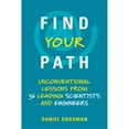 thumbnail image 1 of Pre-Owned Find Your Path: Unconventional Lessons from 36 Leading Scientists and Engineers (Paperback) 0262537540 9780262537544, 1 of 1