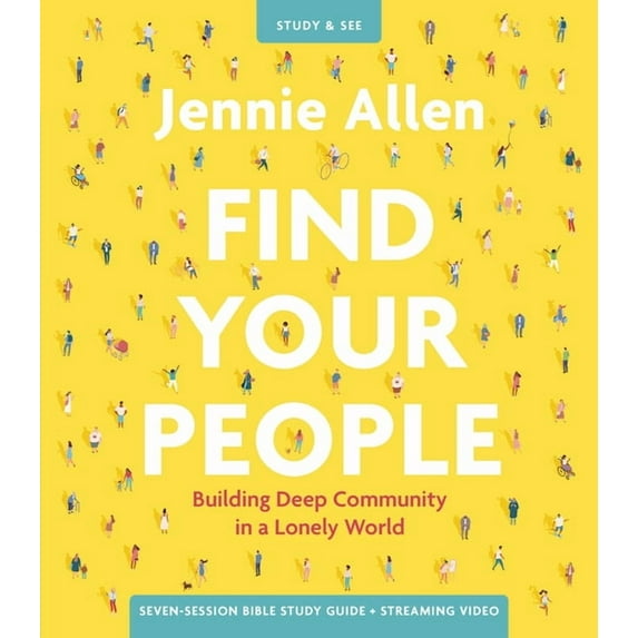 Find Your People Bible Study Guide Plus Streaming Video: Building Deep Community in a Lonely World, (Paperback)