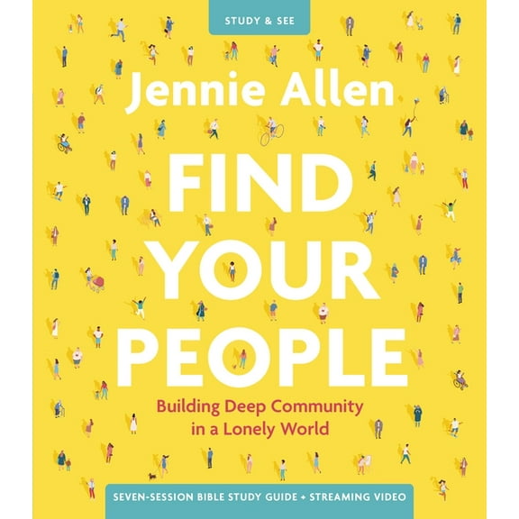 Find Your People Bible Study Guide Plus Streaming Video: Building Deep Community in a Lonely World, (Paperback)