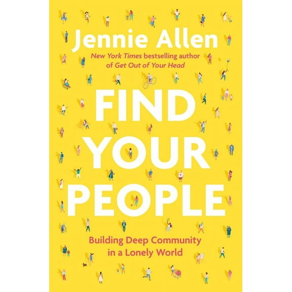 Find Your People: Building Deep Community in a Lonely World