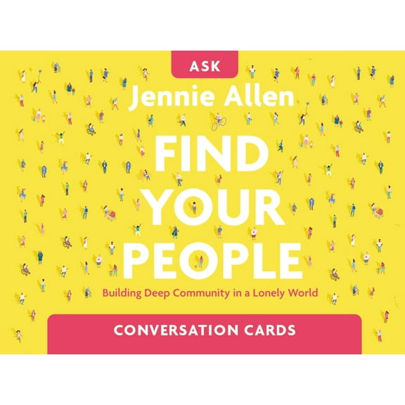 Find Your People Conversation Card Deck: Building Deep Community in a Lonely World (Other)