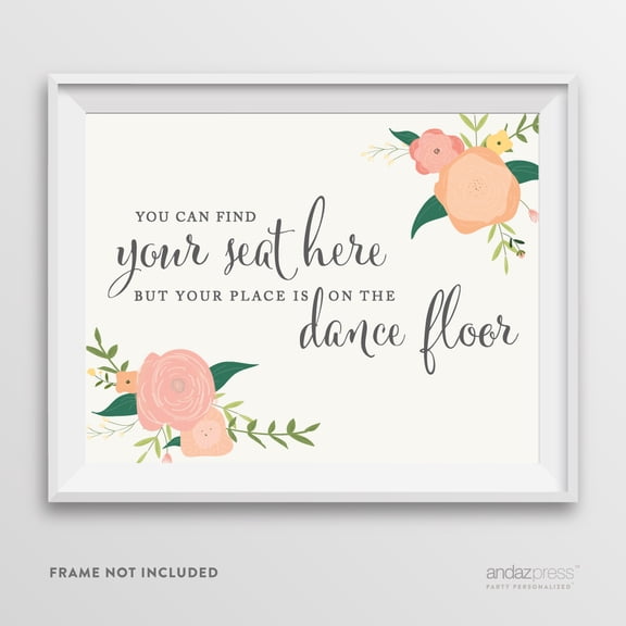 Koyal Wholesale Floral Roses Wedding Party Sign Find Your Seat Here Dance Floor 8x11