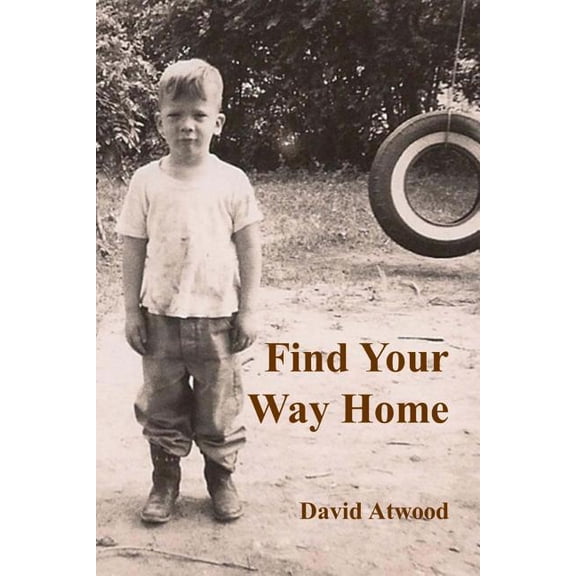Find Your Way Home (Paperback) by Dr. David Atwood