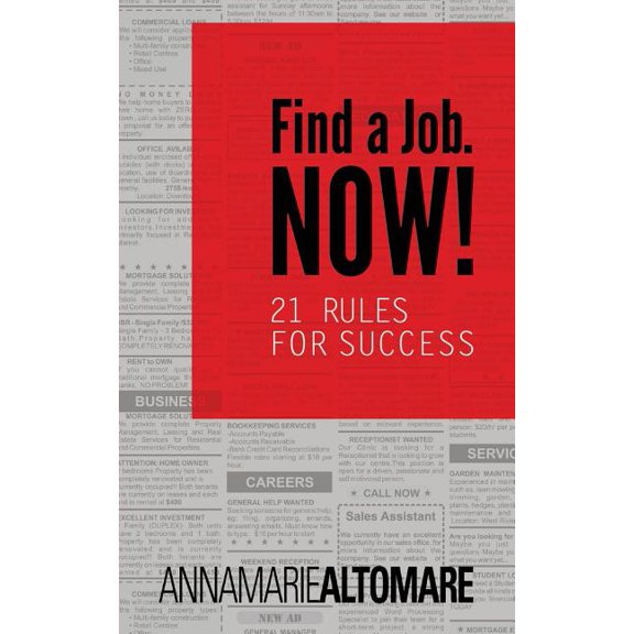 Find a Job. Now! 21 Rules for Success (Paperback)