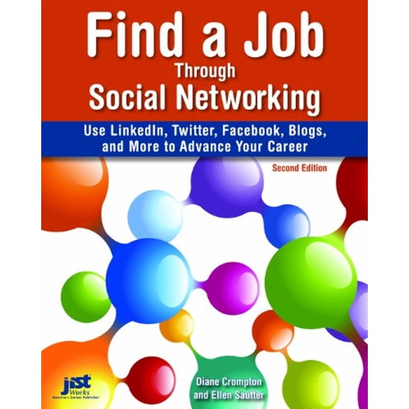 Pre-Owned Find a Job Through Social Networking: Use LinkedIn, Twitter, Facebook, Blogs and More to Advance Your Career (Paperback) 1593578172 9781593578176