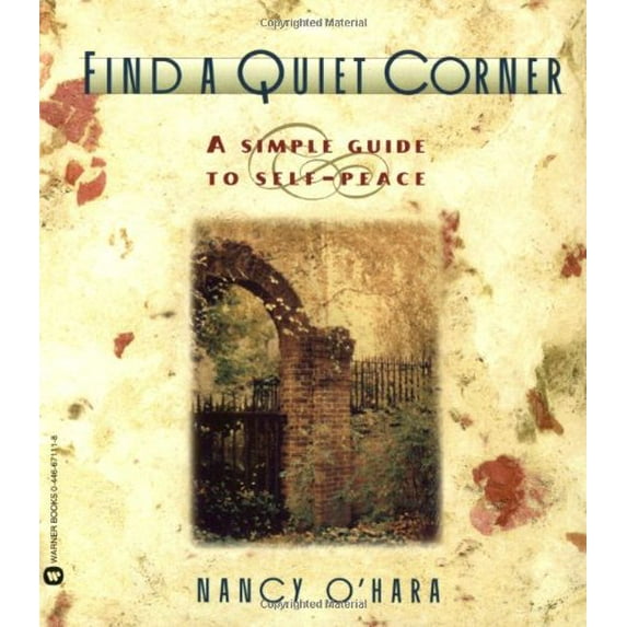 Pre-Owned Find a Quiet Corner: A Simple Guide to Self-Peace (Paperback) 0446671118 9780446671118