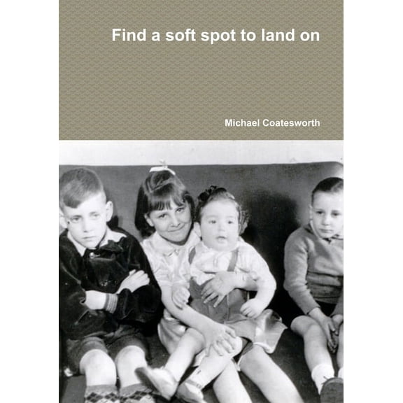 Find a soft spot to land on, (Paperback)