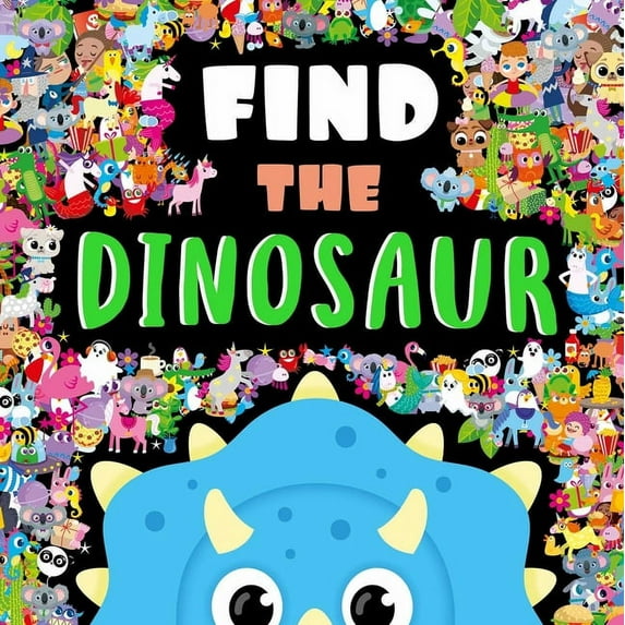 Find the Dinosaur : a Look and Find Book (Hardcover)