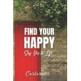 thumbnail image 1 of Find your Happy: Say Yes to Life, (Paperback), 1 of 1