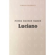 Finde Deinen Namen Luciano Ein R tselbuch der besonderen Art - dein Name ist der Schl ssel, Paperback