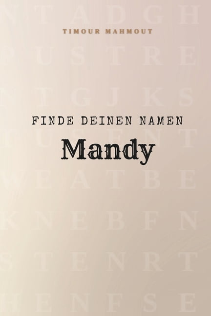 Finde Deinen Namen Mandy: Ein RÃ¤tselbuch der besonderen Art - dein Name ist der SchlÃ¼ssel, (Paperback)