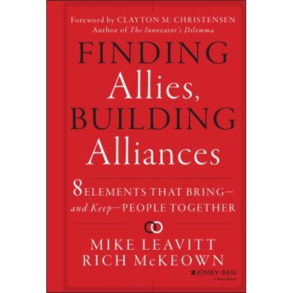 Pre-Owned Finding Allies, Building Alliances: 8 Elements That Bring--And Keep--People Together (Hardcover) 1118247922 9781118247921