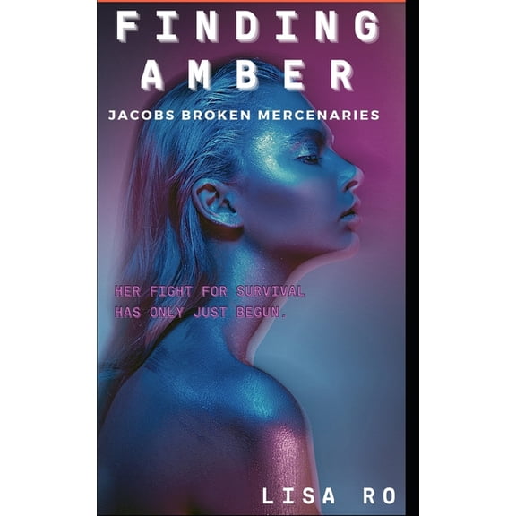 Finding Amber: Jacobs Broken Mercenaries (Paperback)