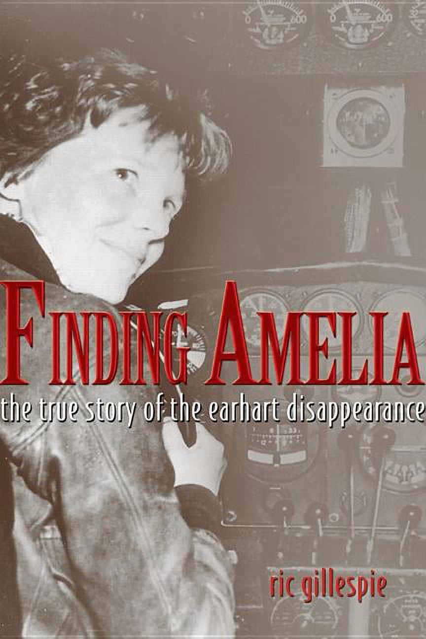 Finding Amelia The True Story of the Earhart Disappearance (Paperback