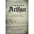 thumbnail image 1 of Pre-Owned Finding Arthur: The True Origins of the Once and Future King (Paperback) 1468309412 9781468309416, 1 of 1