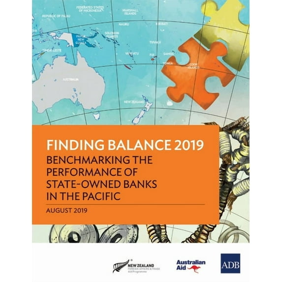 Finding Balance 2019: Benchmarking the Performance of State-Owned Banks in the Pacific, (Paperback)