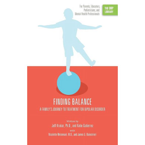 Finding Balance: A Family's Journey to Treatment for Bipolar Disorder (The ORP Library), (Paperback)