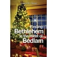 thumbnail image 1 of Pre-Owned Finding Bethlehem in the Midst of Bedlam: An Advent Study (Paperback) 1501804286 9781501804281, 1 of 1