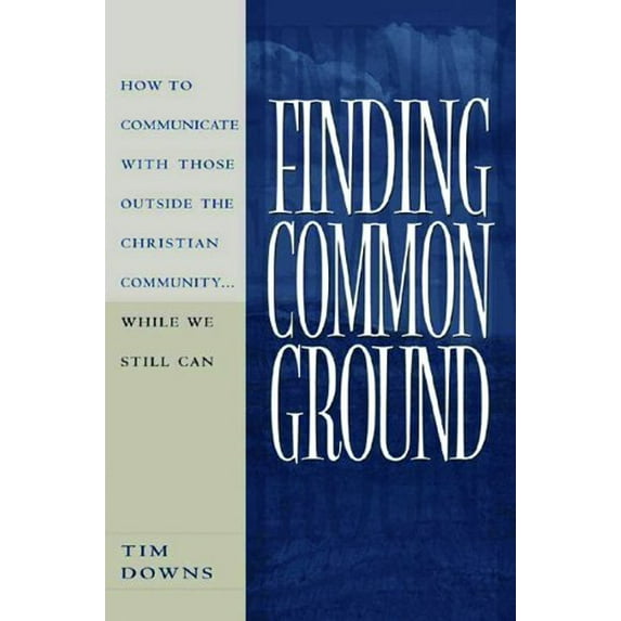 Pre-Owned Finding Common Ground: How to Communicate with Those Outside the Christian Community...While We Still Can (Paperback) 0802440967 9780802440969