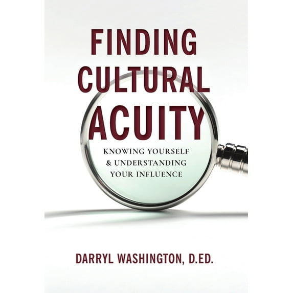 Finding Cultural Acuity: Knowing Yourself and Understanding Your Influence, (Hardcover)