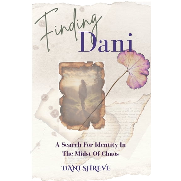 Finding Dani: The Search For Identity In The Midst Of Chaos, (Paperback)