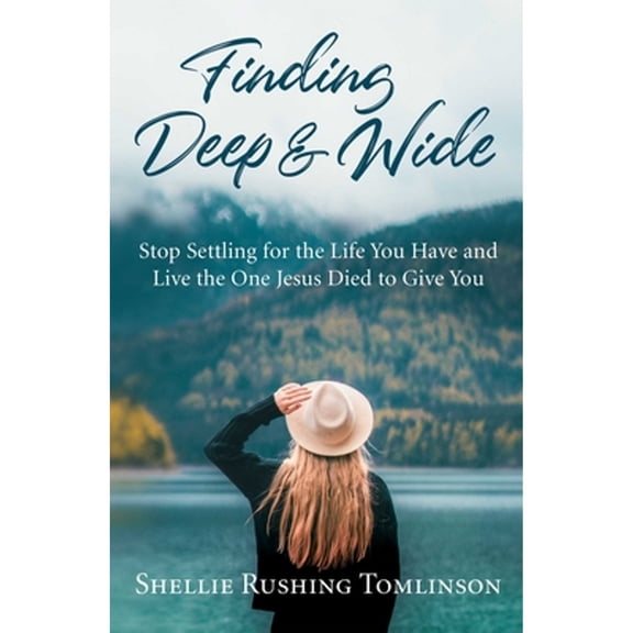 Pre-Owned Finding Deep and Wide: Stop Settling for the Life You Have and Live the One Jesus Died to Give You (Paperback) 1684510007 9781684510009
